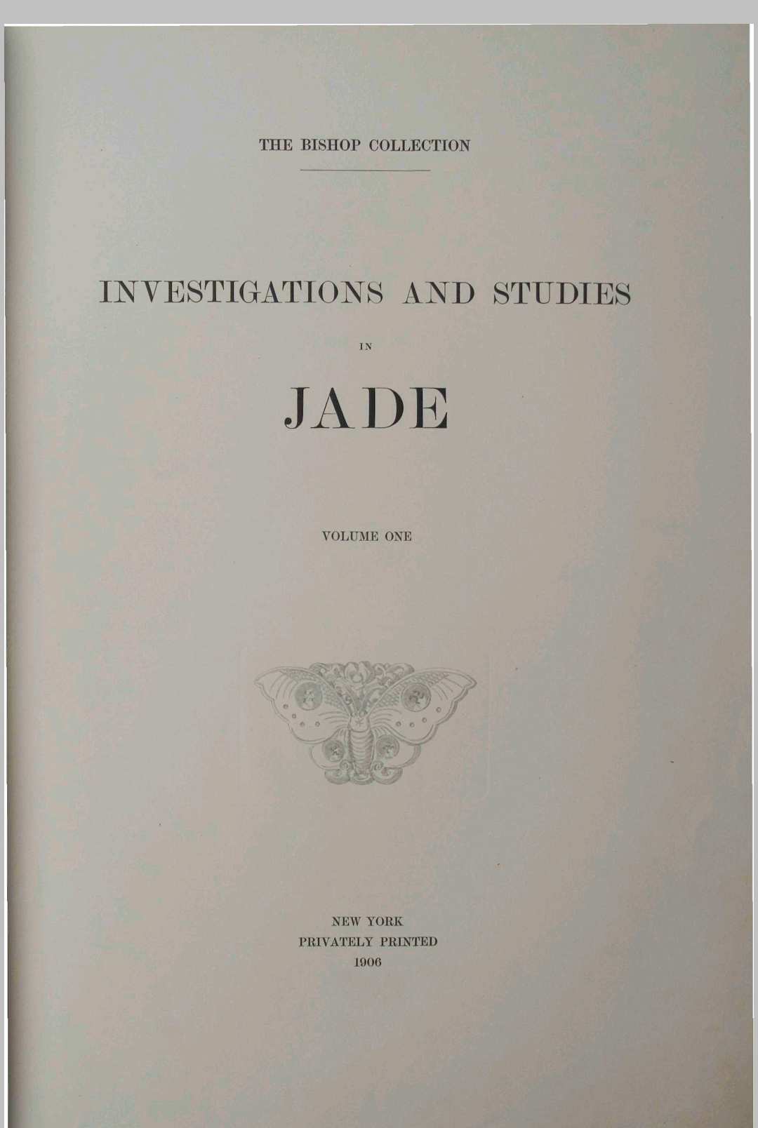 玉石调查与研究.The Bishop Collection.investigations and studies in jade.两卷.1906年